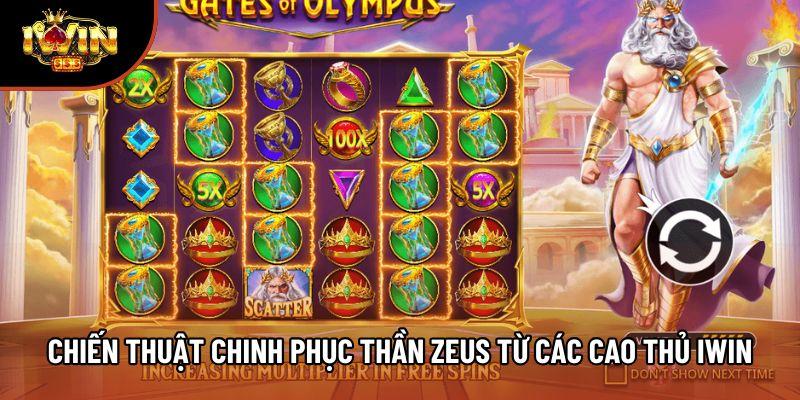 Chiến thuật chinh phục thần Zeus từ các cao thủ Iwin Chiến thuật chinh phục thần Zeus từ các cao thủ Iwin